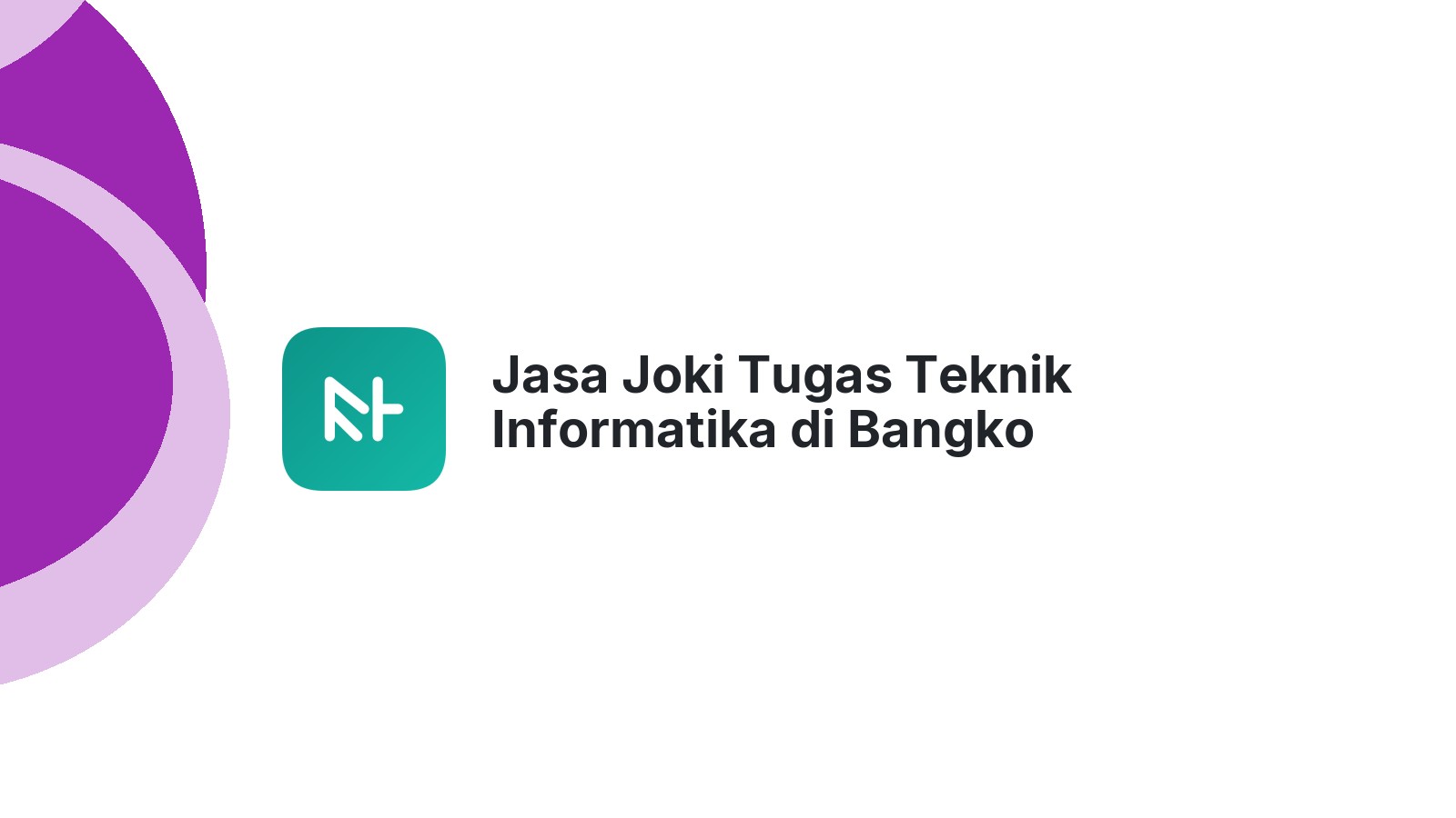 Jasa Joki Tugas Teknik Informatika di Bangko