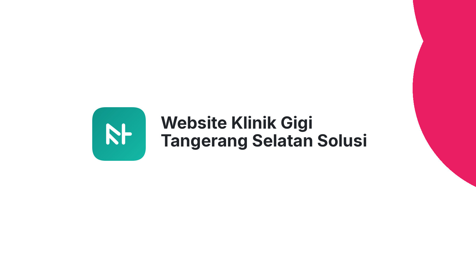 Website Klinik Gigi Tangerang Selatan Solusi Cerdas Mendatangkan Pasien