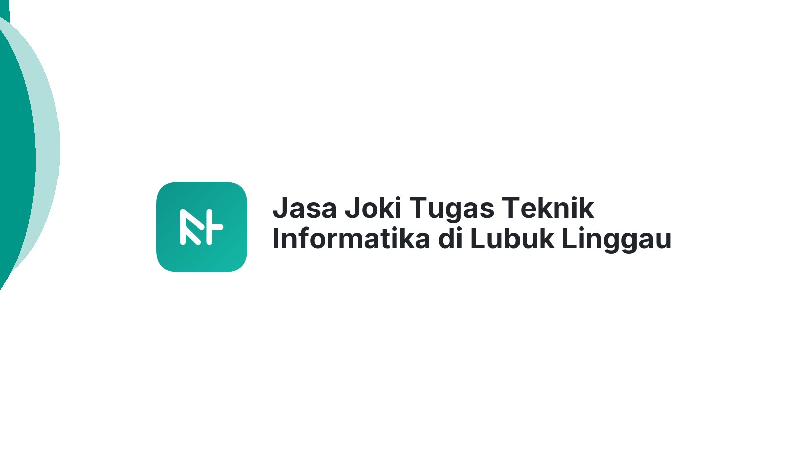 Jasa Joki Tugas Teknik Informatika di Lubuk Linggau Utara Ii