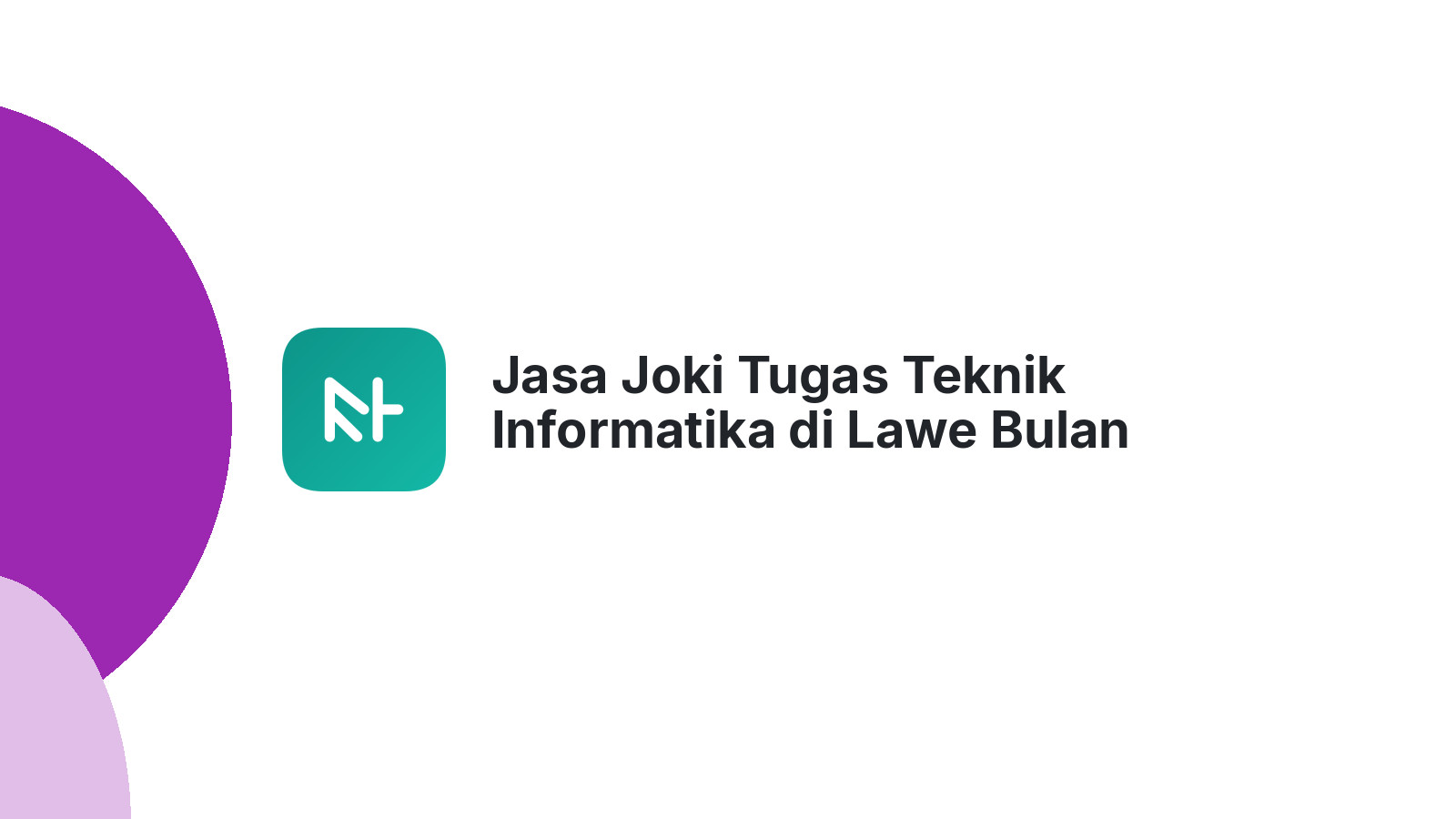 Jasa Joki Tugas Teknik Informatika di Lawe Bulan