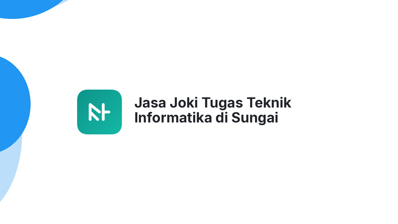 Jasa Joki Tugas Teknik Informatika di Sungai Menang