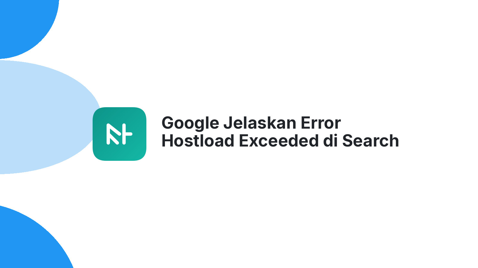 Google Jelaskan Error Hostload Exceeded di Search Console