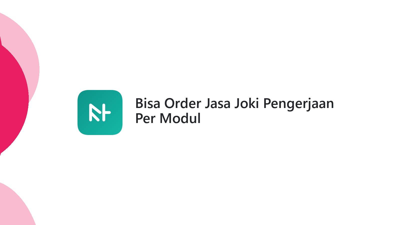 Bisa Order Jasa Joki Pengerjaan Per Modul