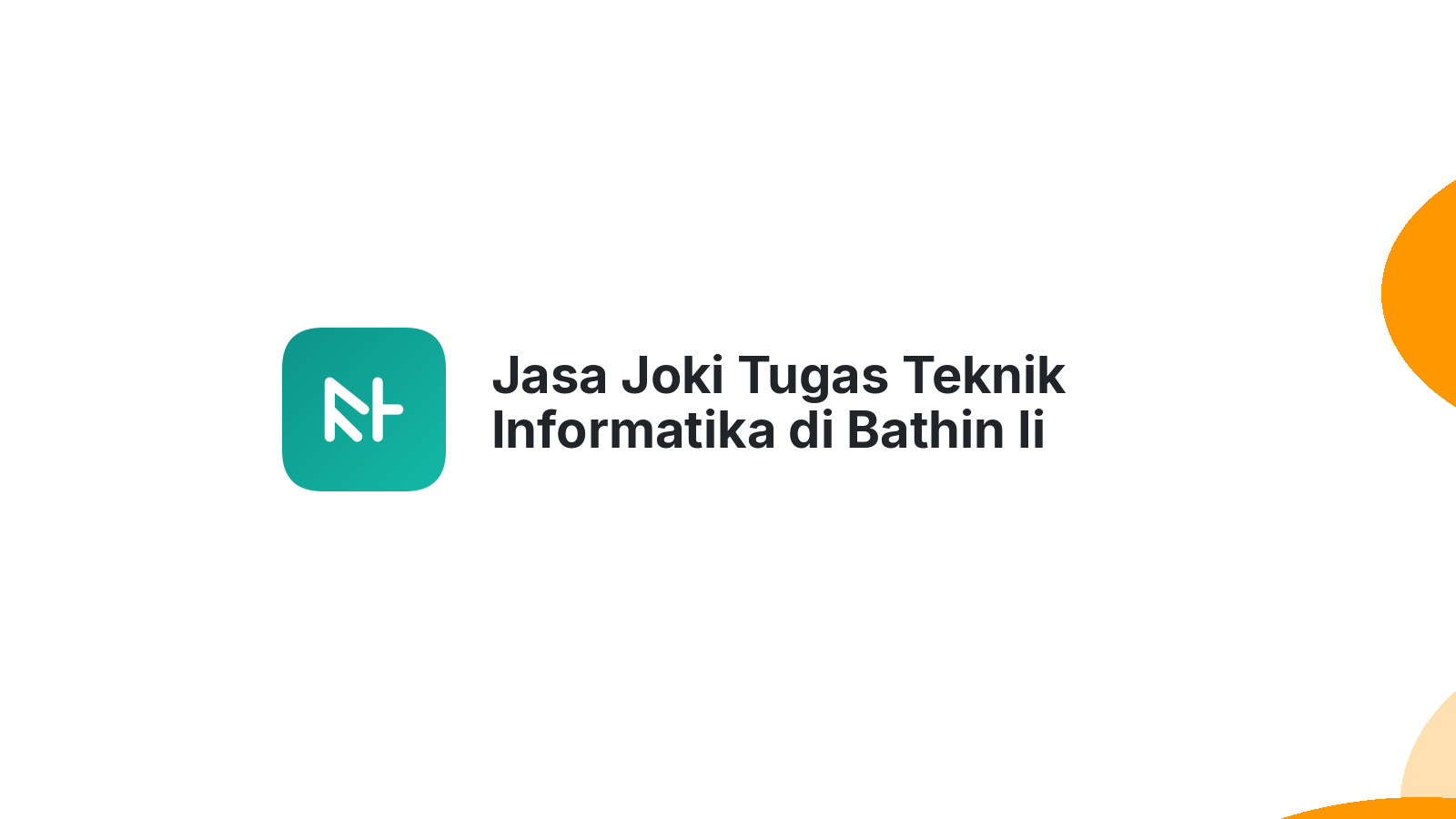 Jasa Joki Tugas Teknik Informatika di Bathin Ii Babeko