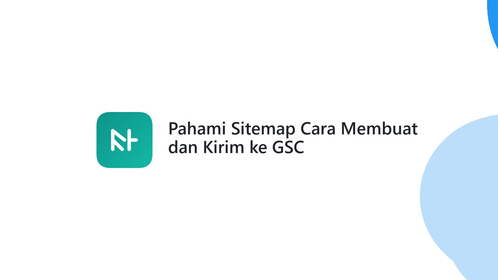 Pahami Sitemap Cara Membuat dan Kirim ke GSC