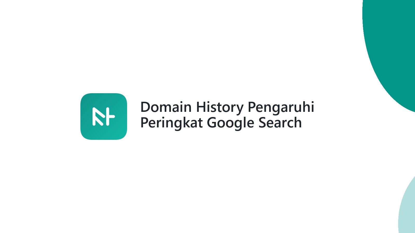 Domain History Pengaruhi Peringkat Google Search