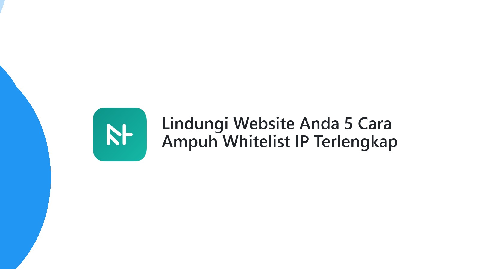 Lindungi Website Anda 5 Cara Ampuh Whitelist IP Terlengkap