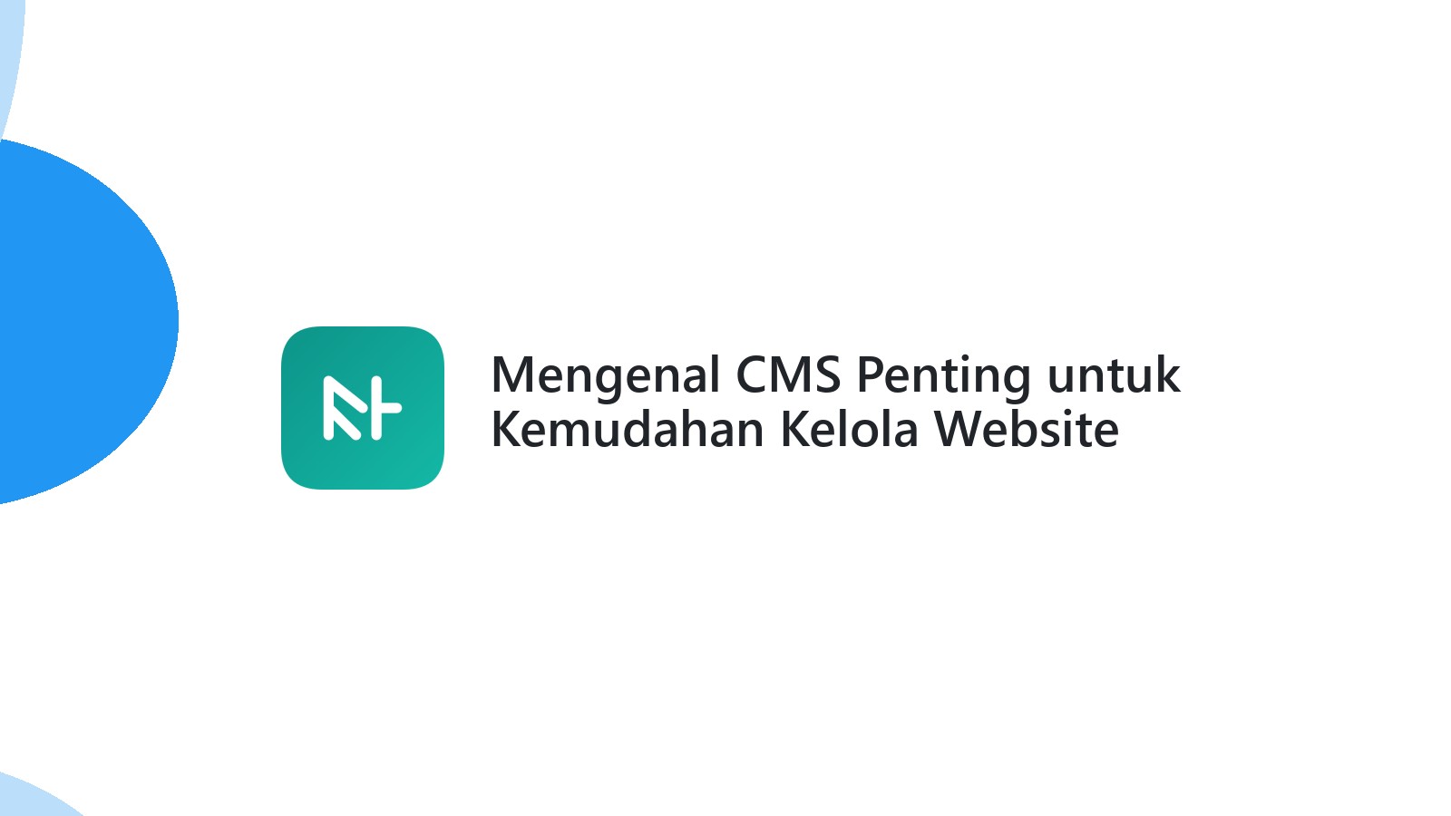 Mengenal CMS Penting untuk Kemudahan Kelola Website Anda