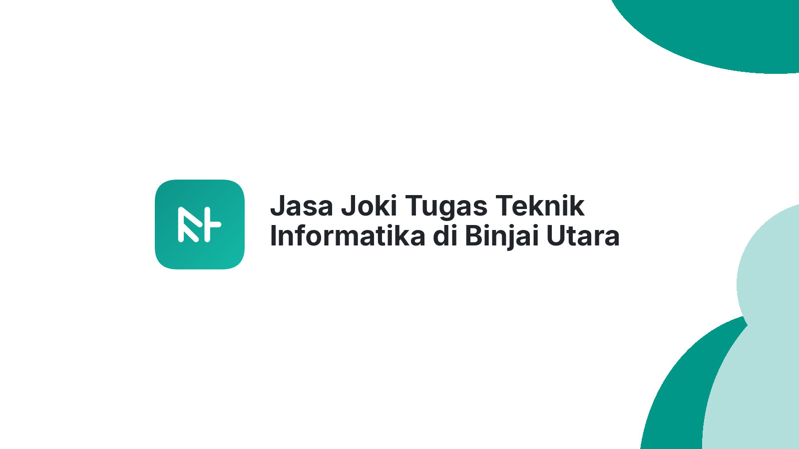 Jasa Joki Tugas Teknik Informatika di Binjai Utara
