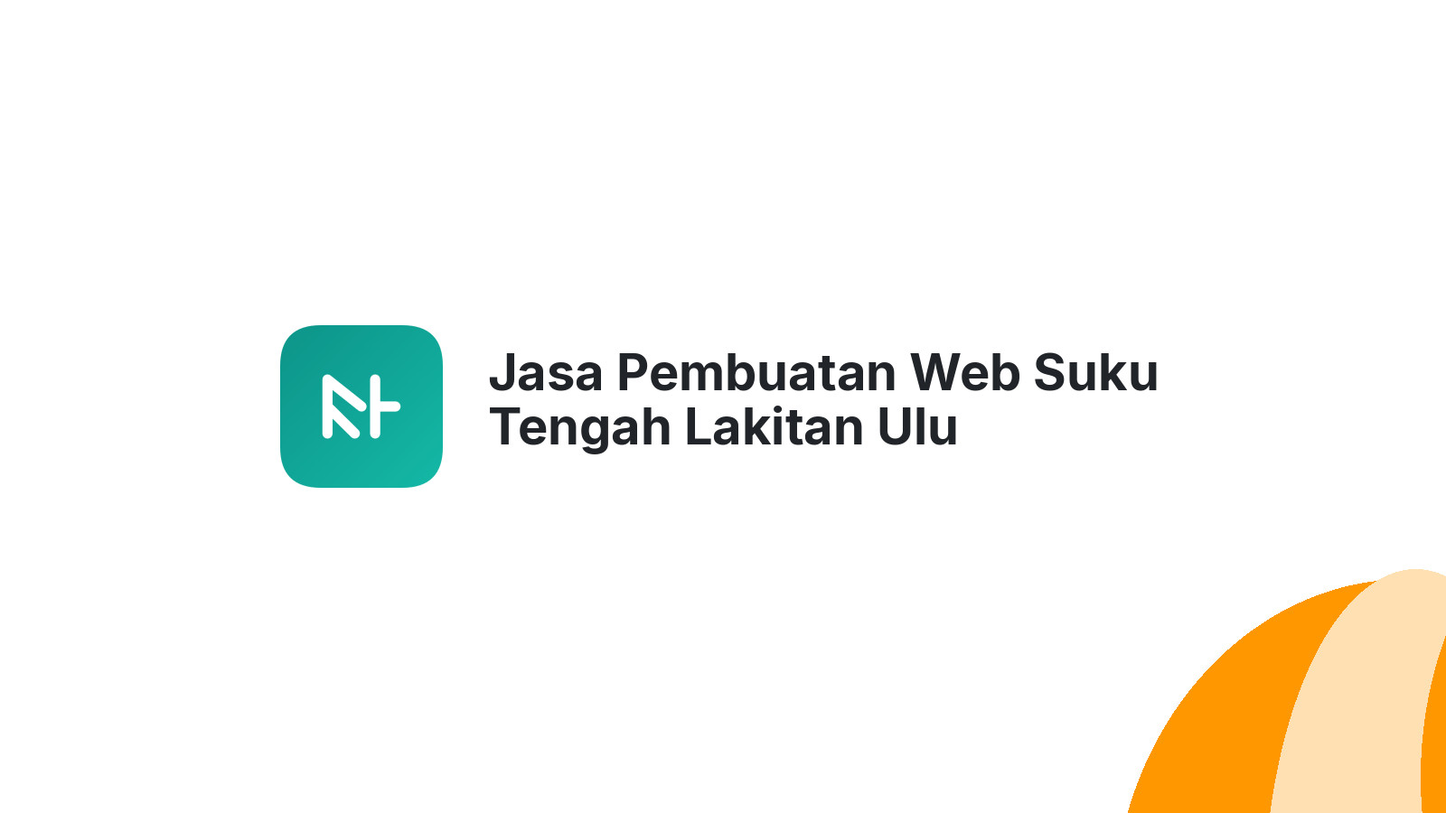 Jasa Pembuatan Web Suku Tengah Lakitan Ulu