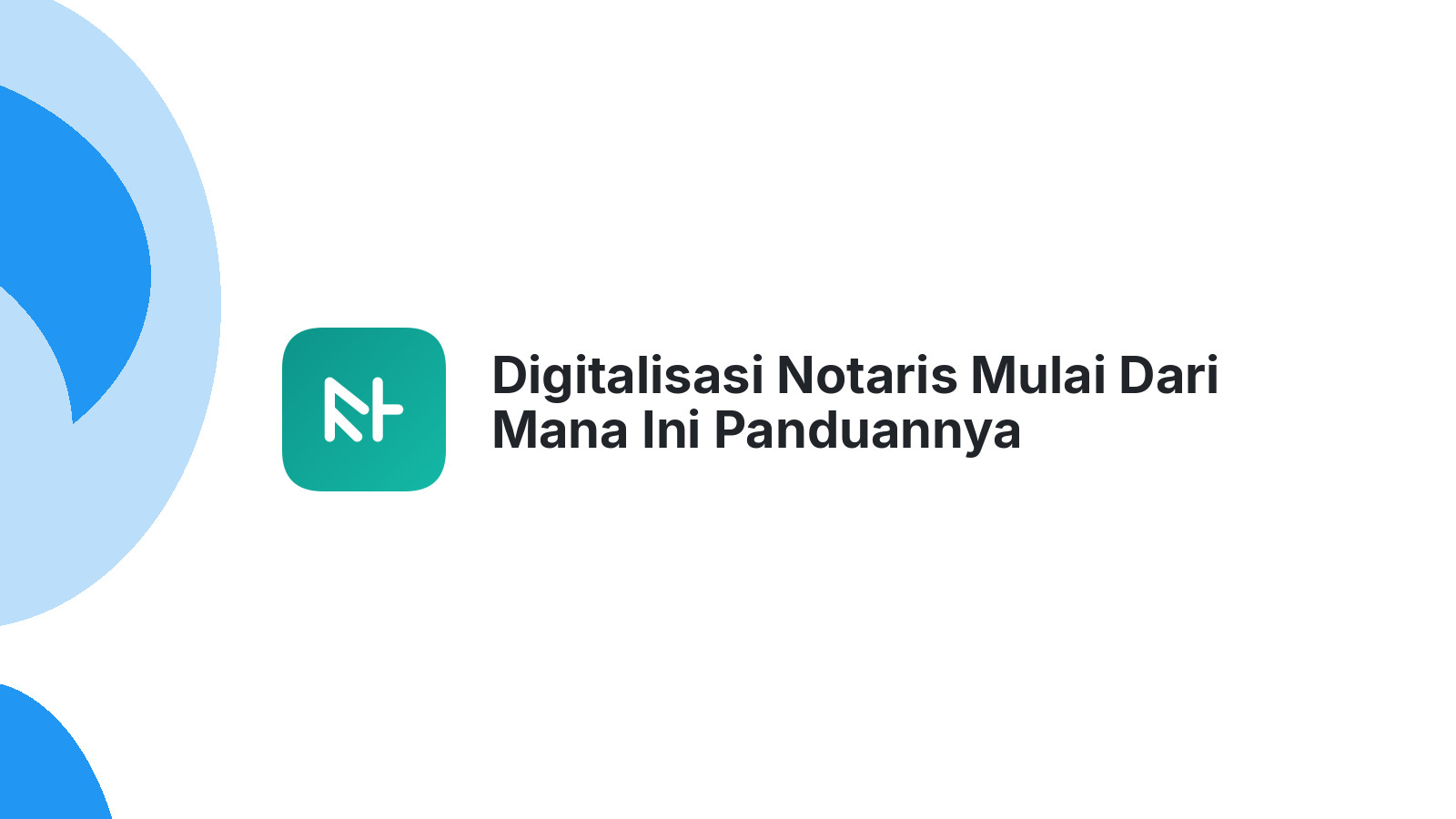 Digitalisasi Notaris Mulai Dari Mana Ini Panduannya