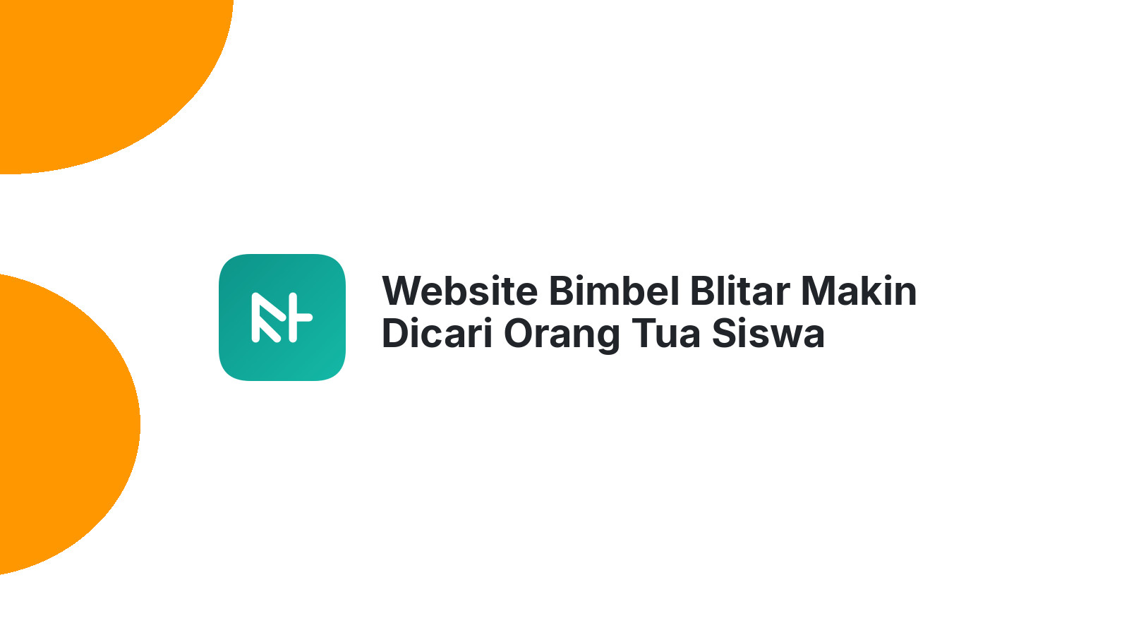 Website Bimbel Blitar Makin Dicari Orang Tua Siswa