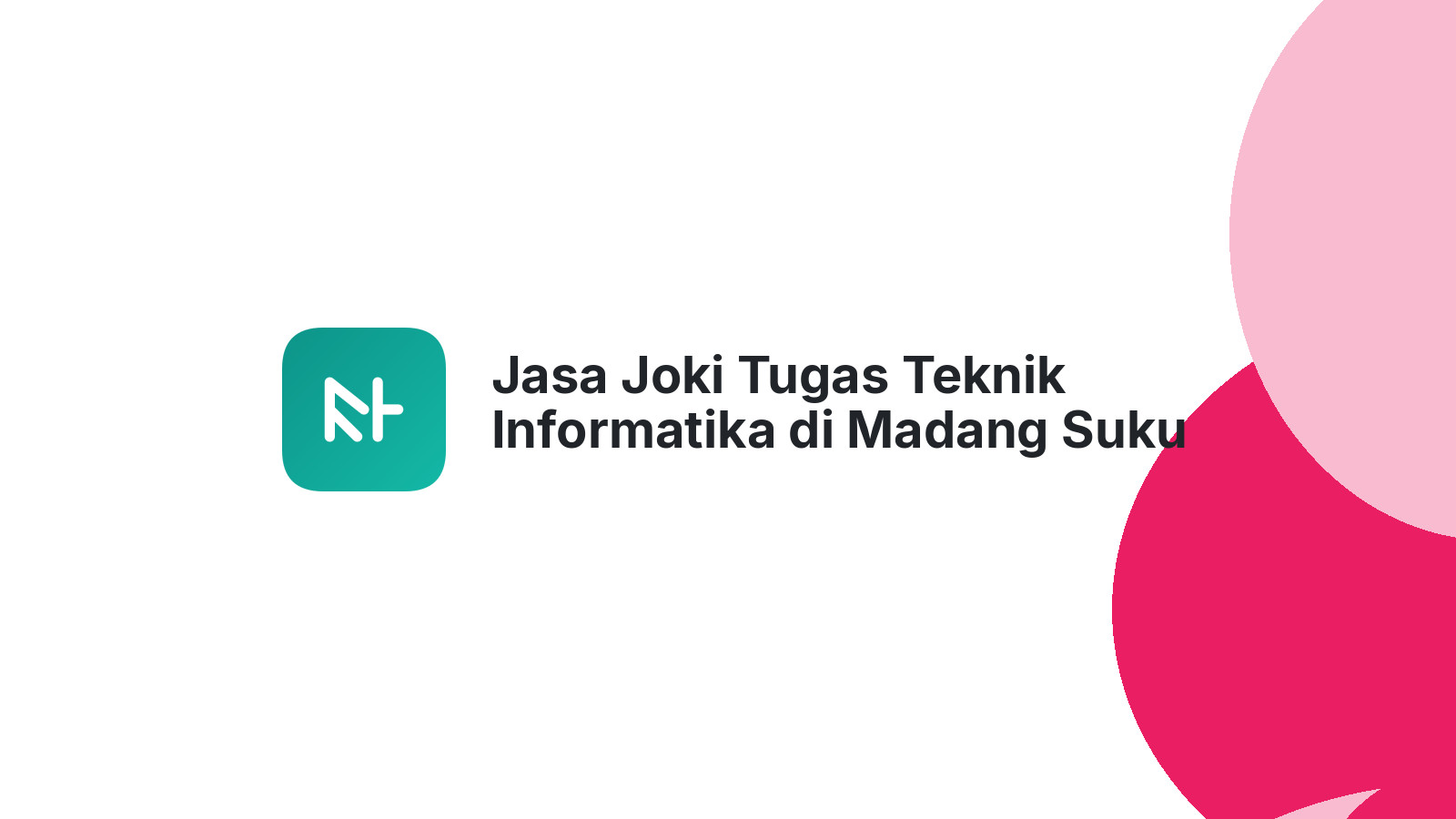 Jasa Joki Tugas Teknik Informatika di Madang Suku Iii