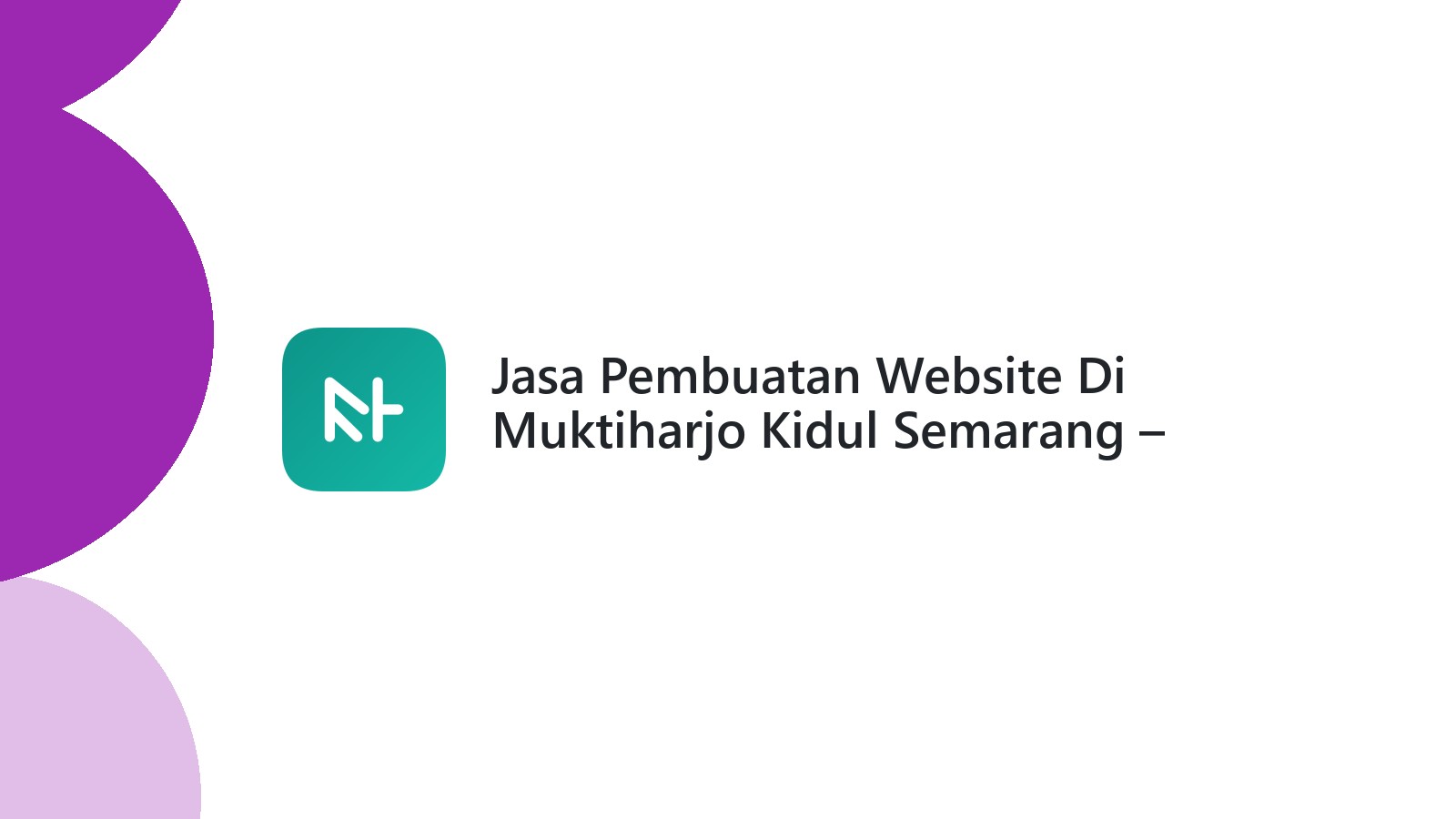 Jasa Pembuatan Website Di Muktiharjo Kidul Semarang ΓÇô Web Modern & Responsif