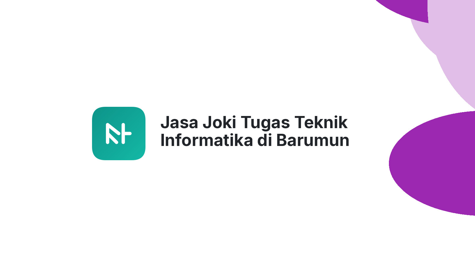 Jasa Joki Tugas Teknik Informatika di Barumun Selatan
