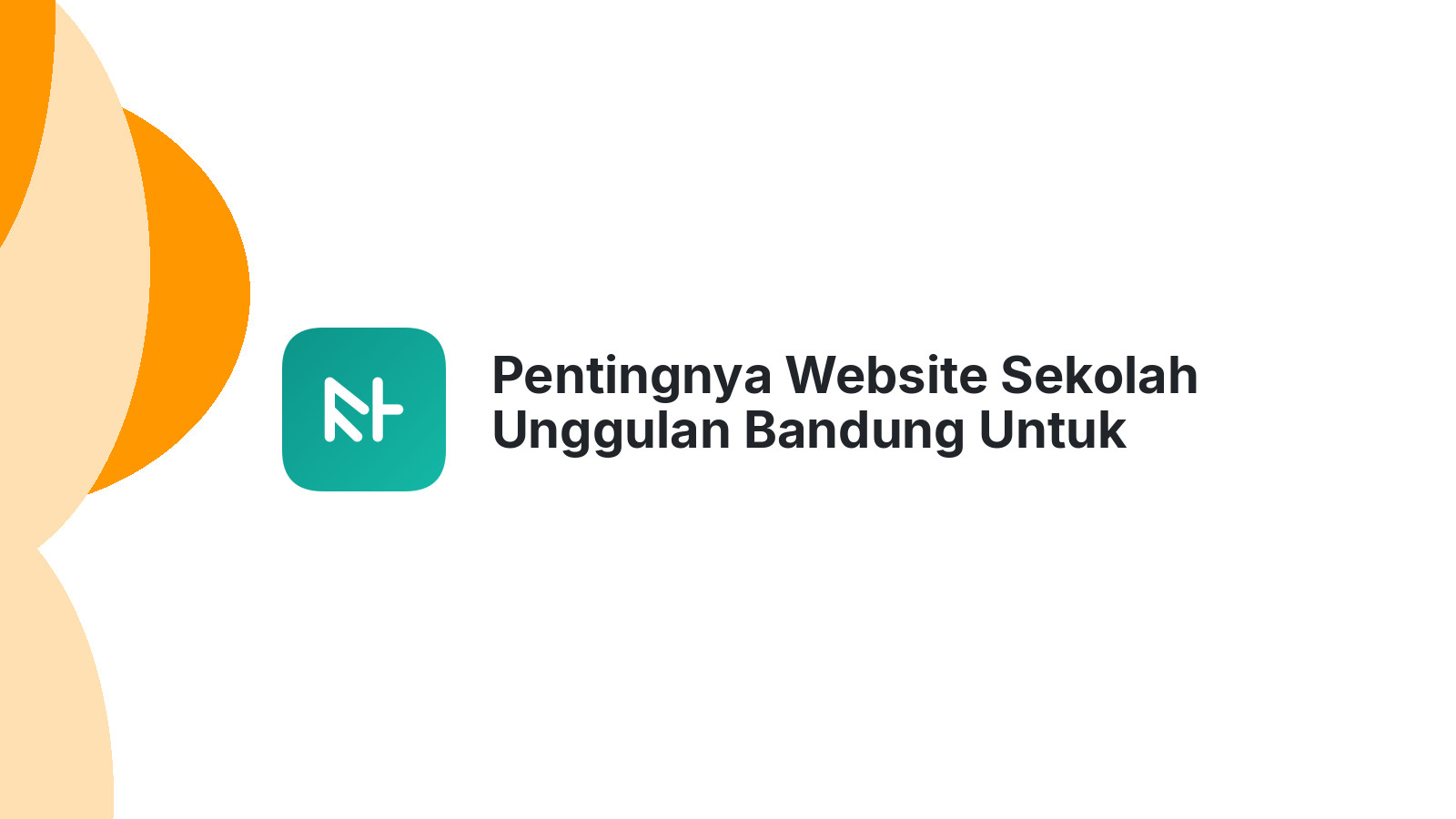 Pentingnya Website Sekolah Unggulan Bandung Untuk Kepercayaan Orang Tua