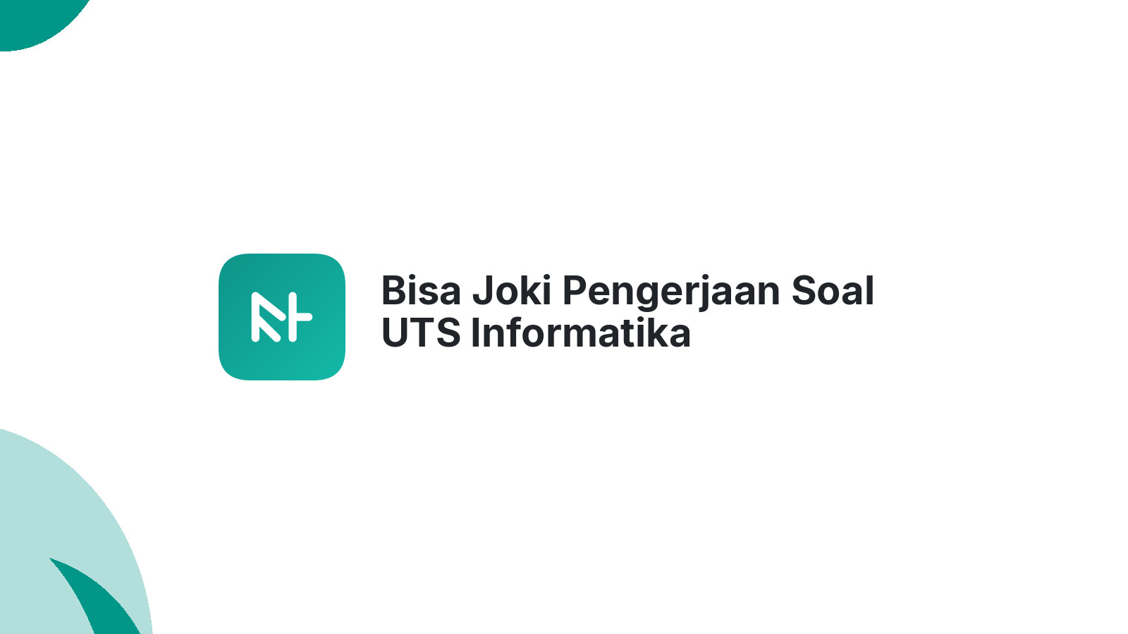 Bisa Joki Pengerjaan Soal UTS Informatika