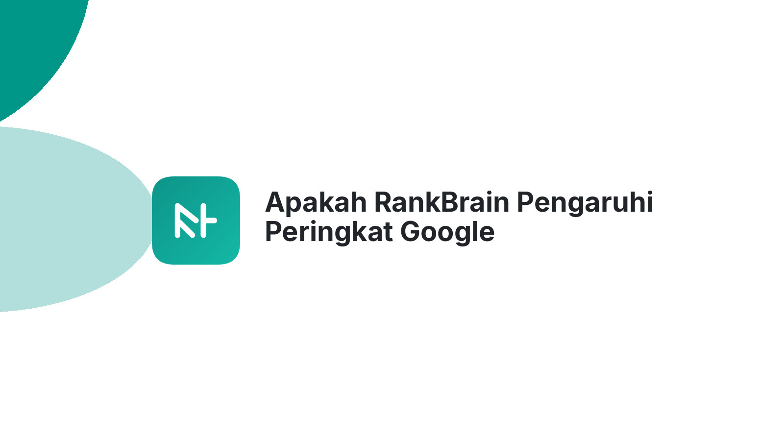 Apakah RankBrain Pengaruhi Peringkat Google