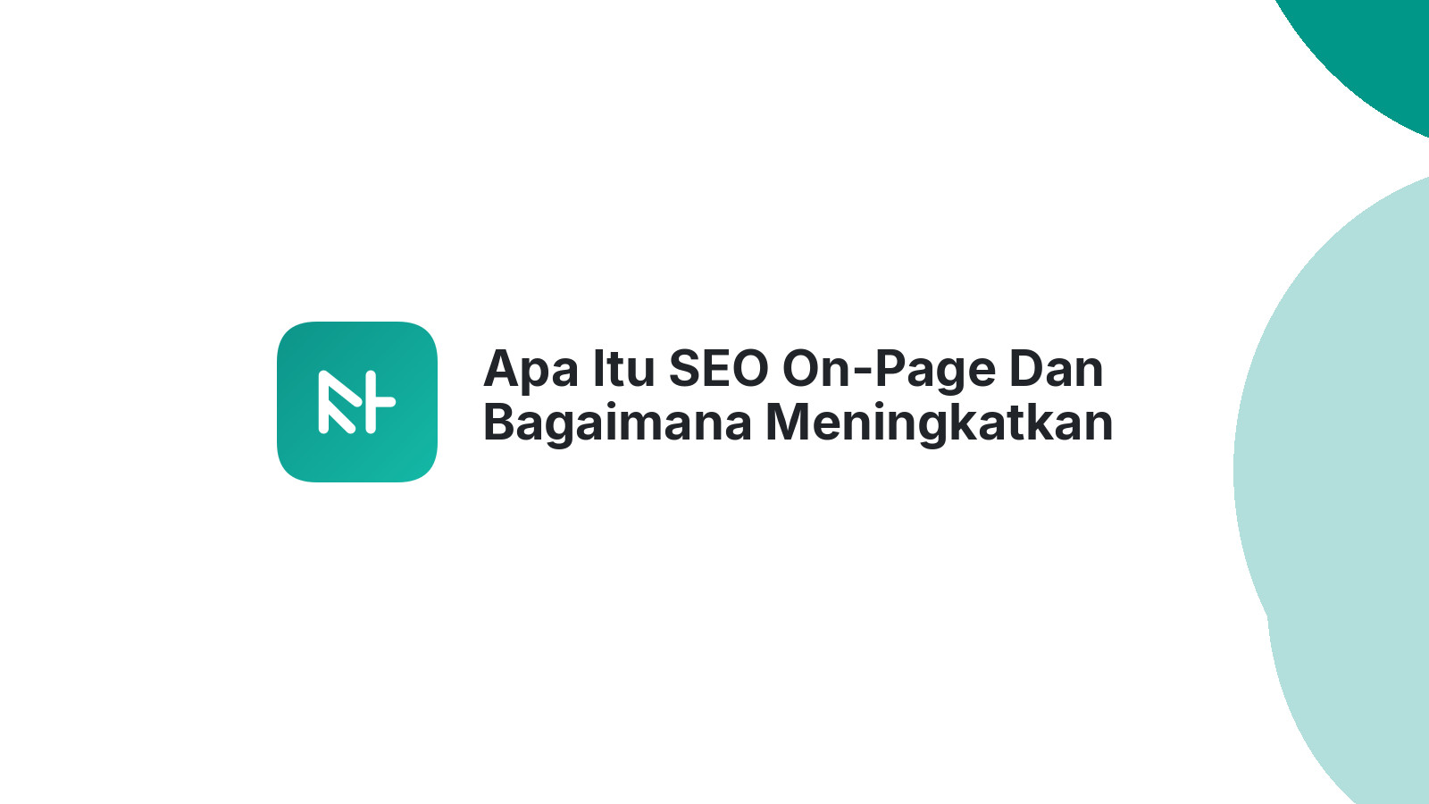 Apa Itu SEO On-Page Dan Bagaimana Meningkatkan Website Anda?