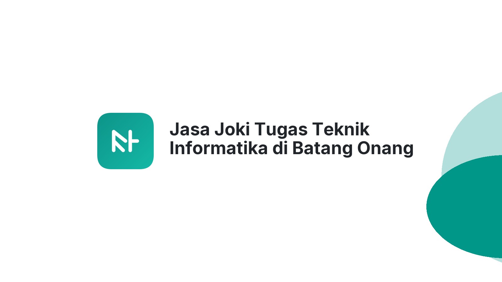 Jasa Joki Tugas Teknik Informatika di Batang Onang
