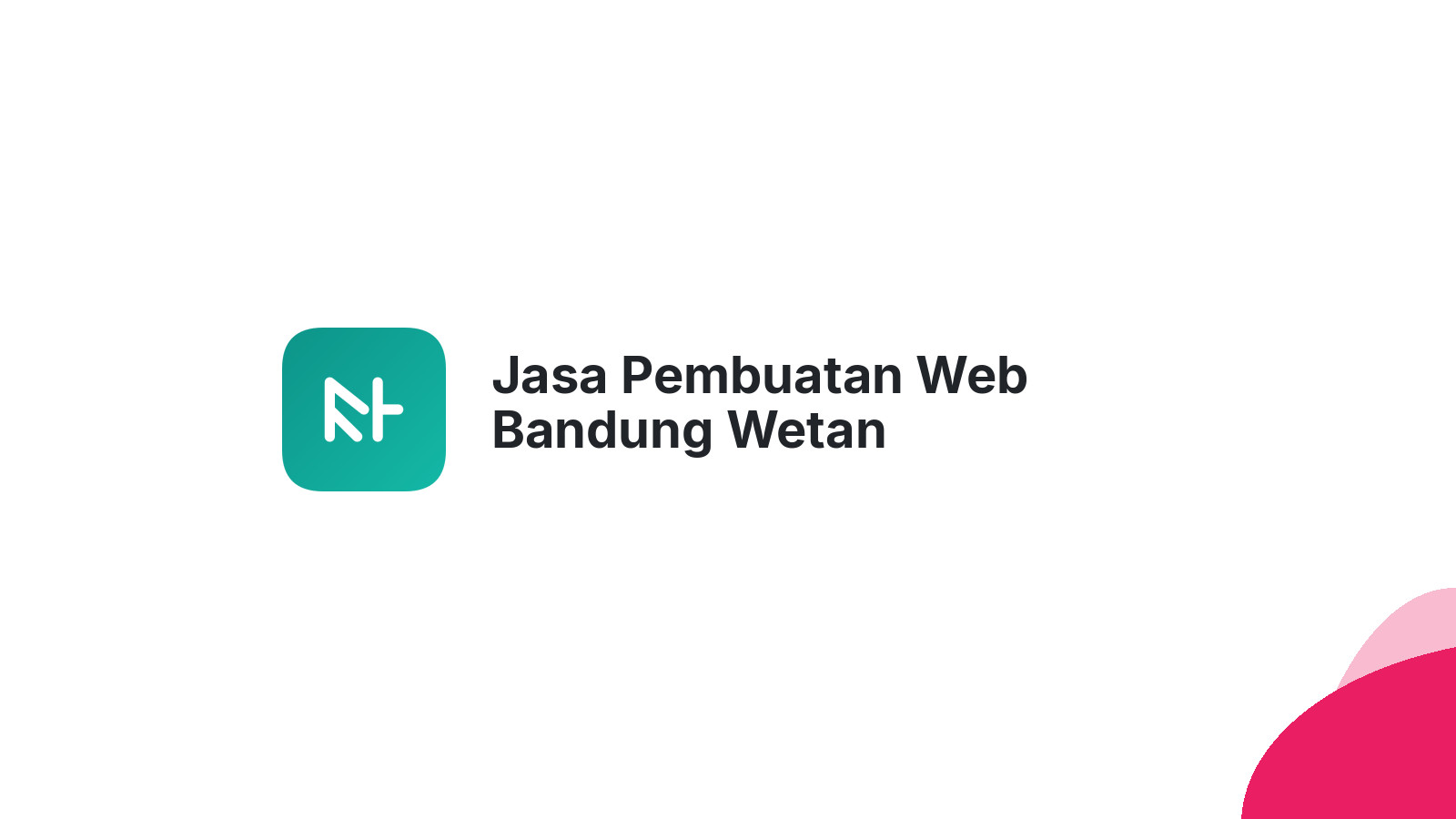 Jasa Pembuatan Web Bandung Wetan