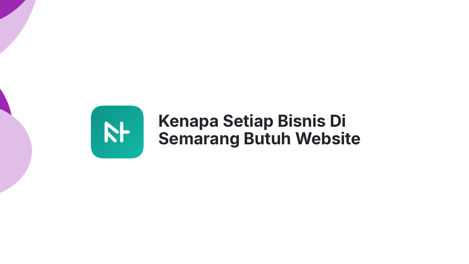 Kenapa Setiap Bisnis Di Semarang Butuh Website SEO-Friendly