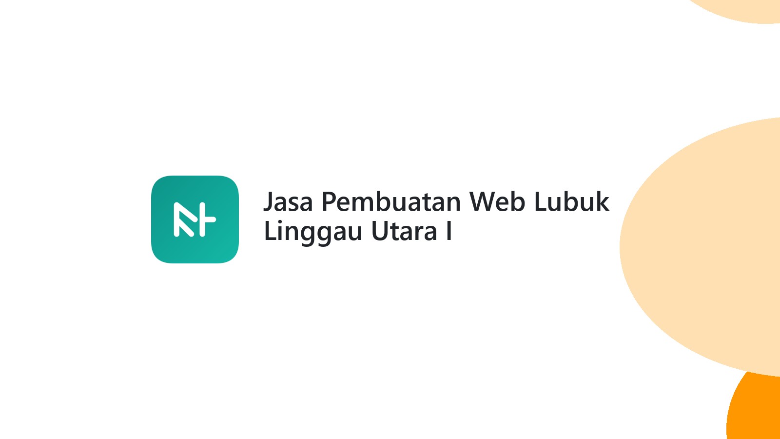 Jasa Pembuatan Web Lubuk Linggau Utara I