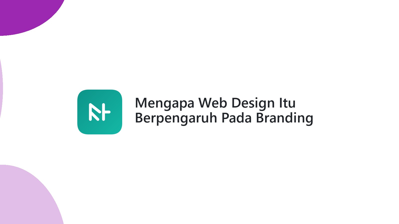 Mengapa Web Design Itu Berpengaruh Pada Branding Bisnis Anda?