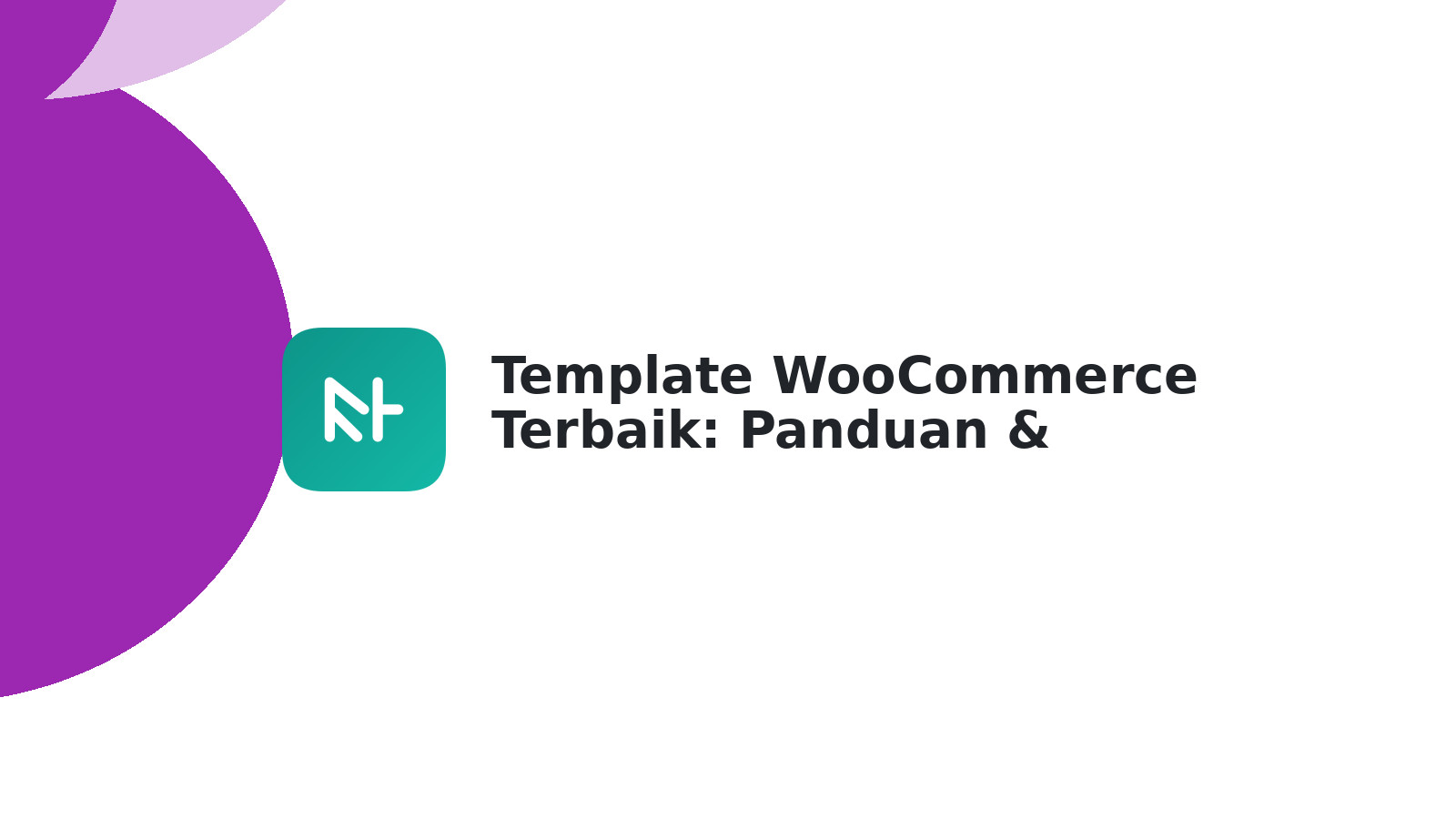 Template WooCommerce Terbaik: Panduan & Pilihan Premium