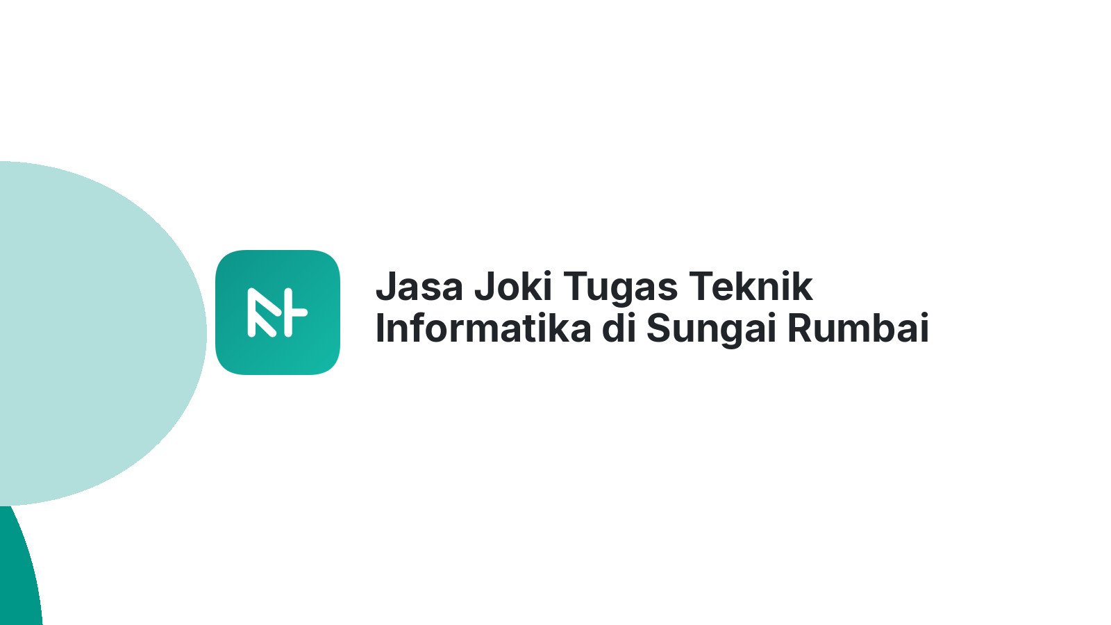 Jasa Joki Tugas Teknik Informatika di Sungai Rumbai