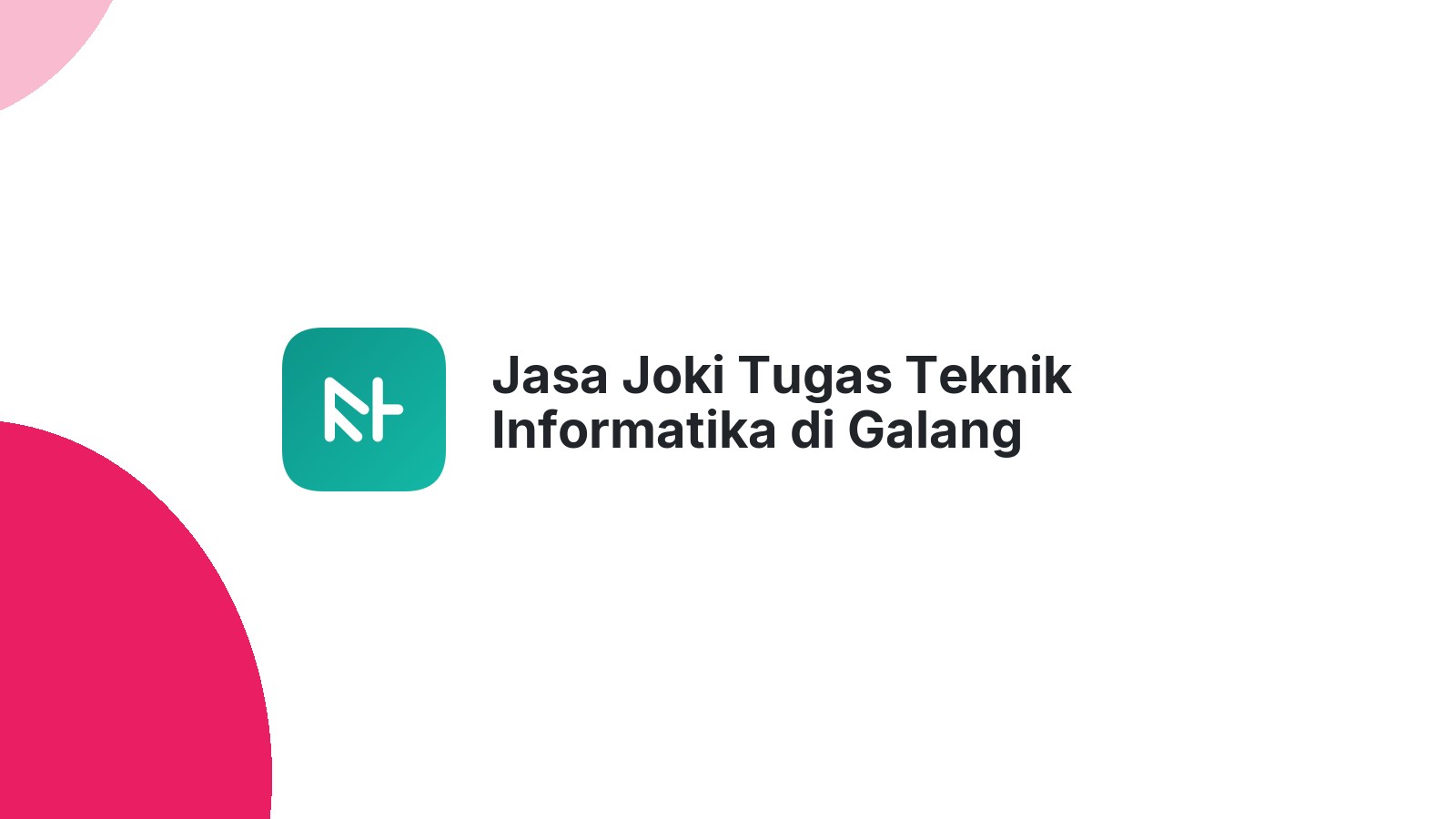 Jasa Joki Tugas Teknik Informatika di Galang