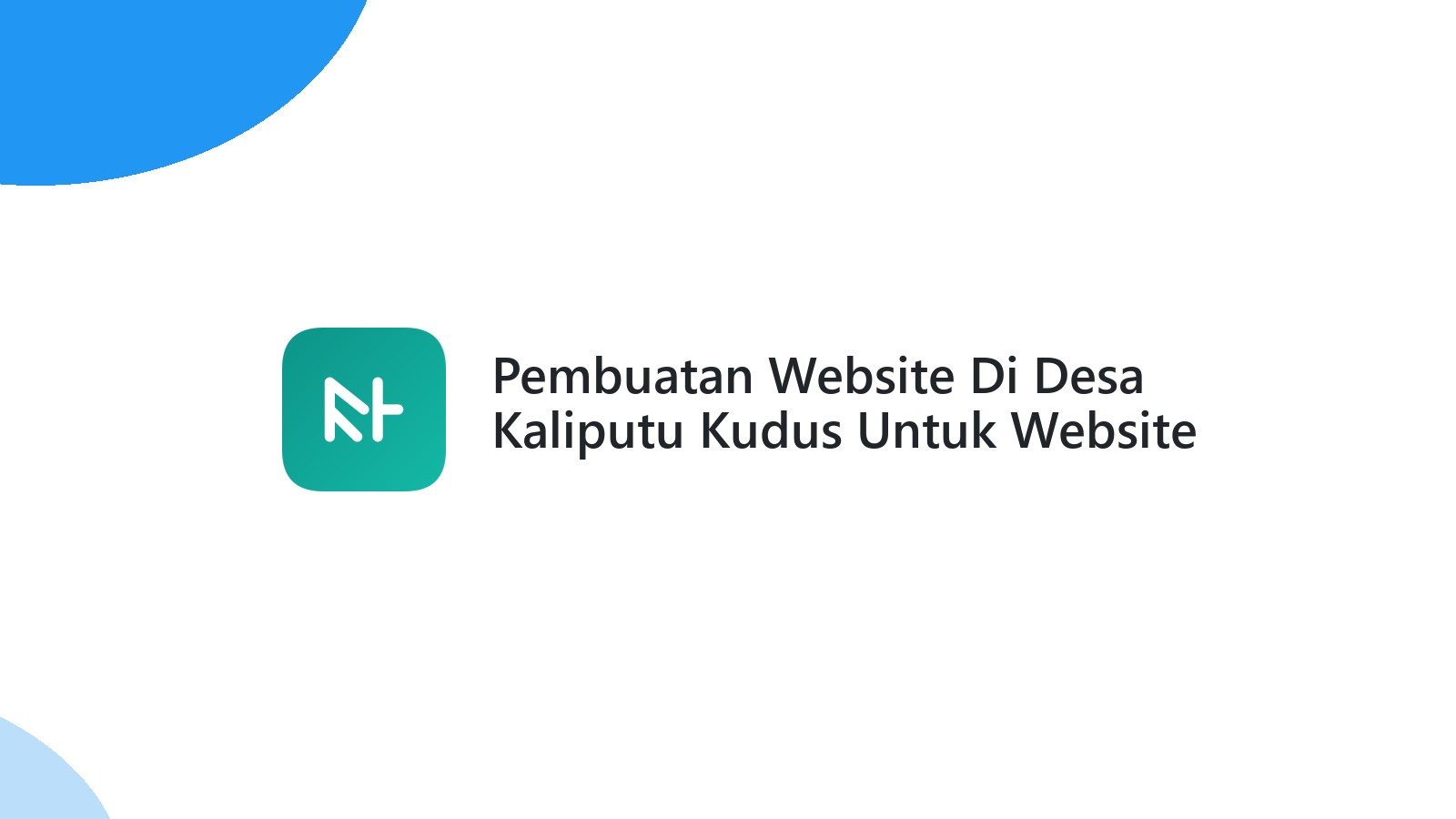 Pembuatan Website Di Desa Kaliputu Kudus Untuk Website Yang Responsif