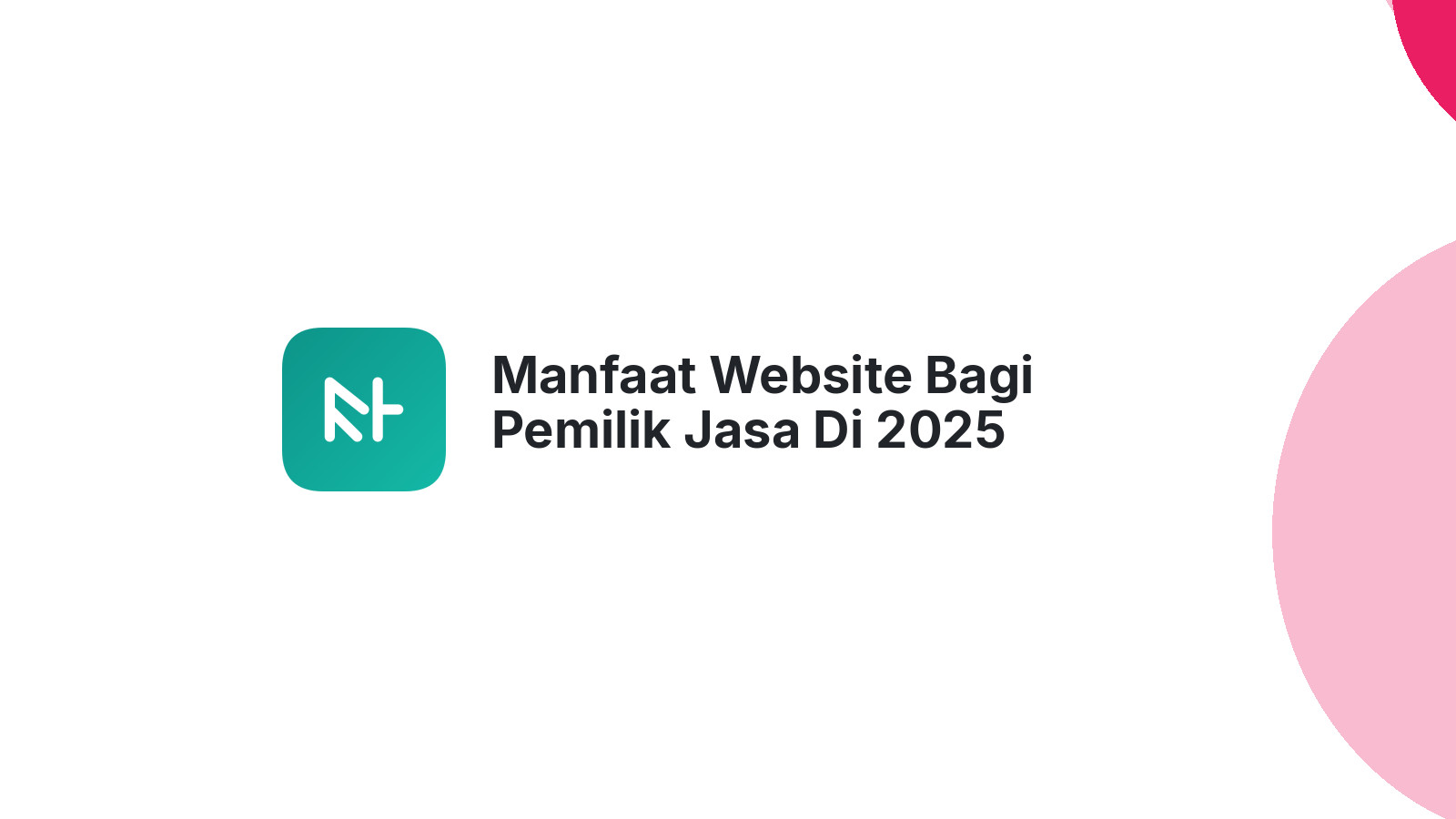 Manfaat Website Bagi Pemilik Jasa Di 2025