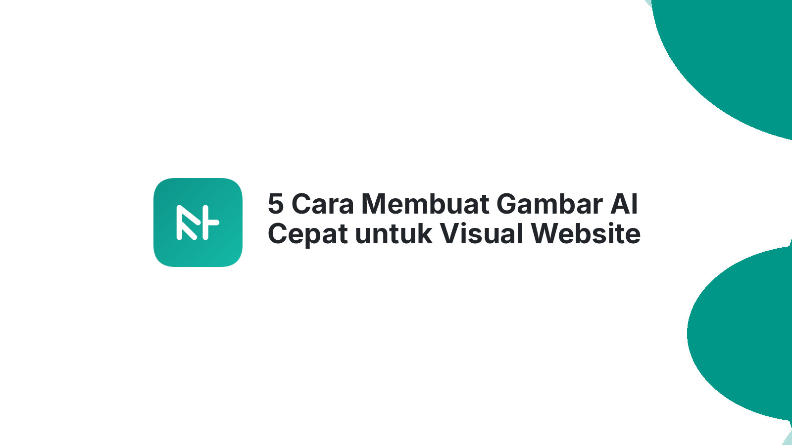 5 Cara Membuat Gambar AI Cepat untuk Visual Website