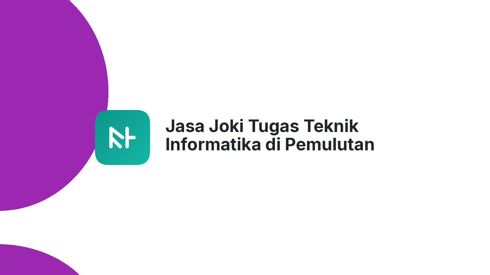 Jasa Joki Tugas Teknik Informatika di Pemulutan
