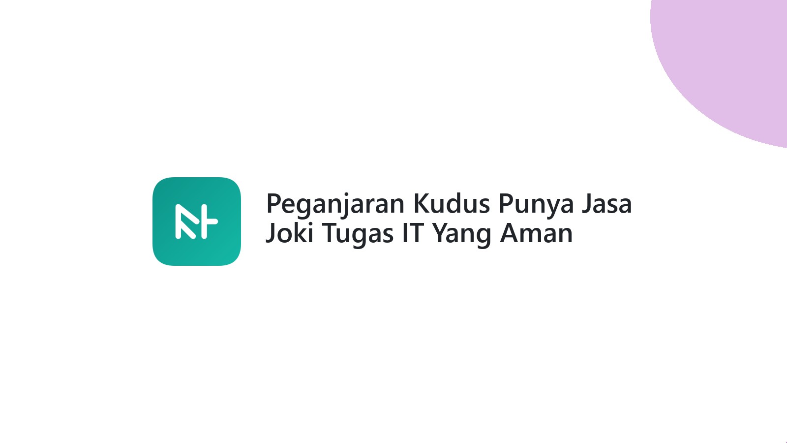 Peganjaran Kudus Punya Jasa Joki Tugas IT Yang Aman