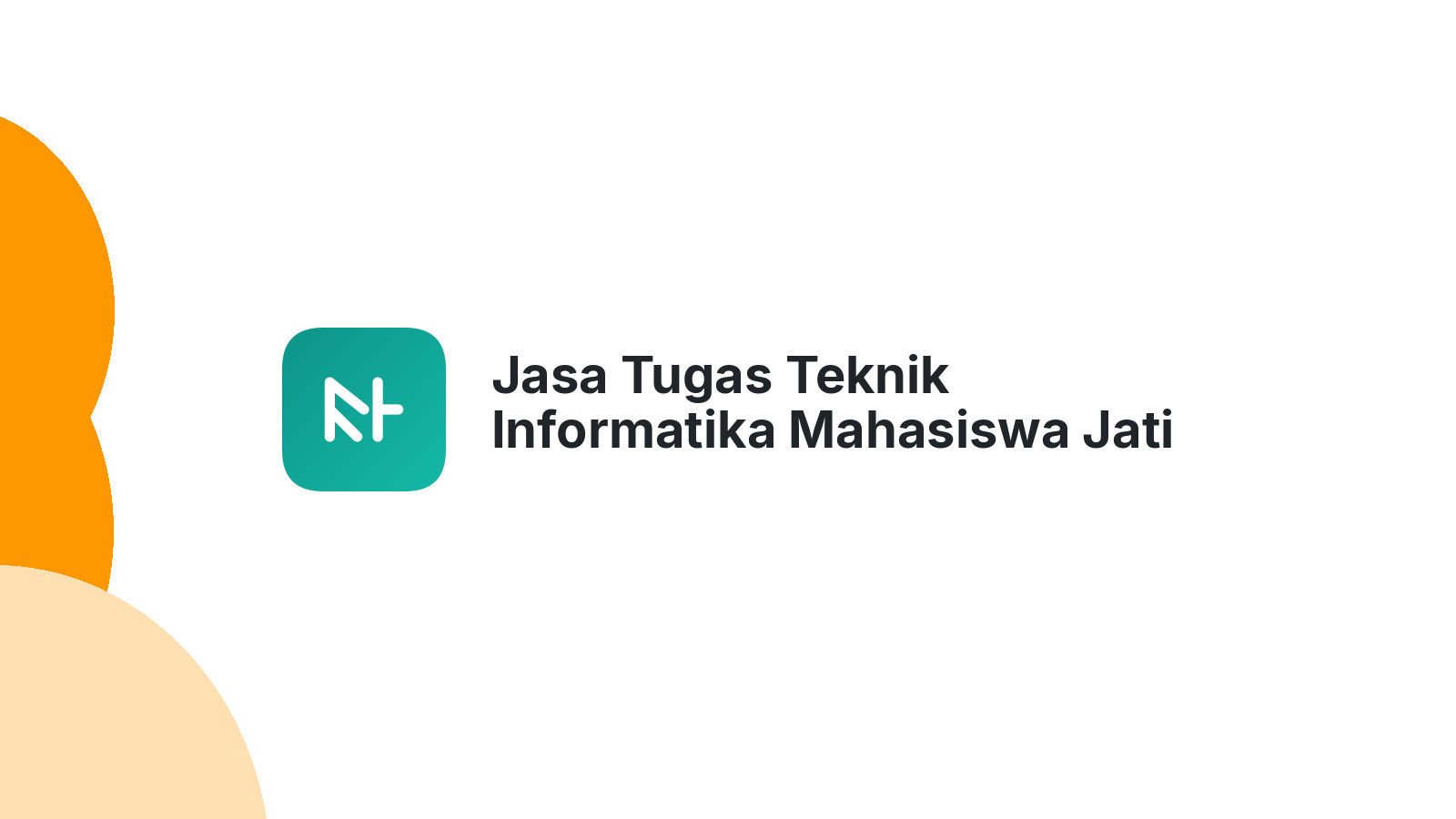 Jasa Tugas Teknik Informatika Mahasiswa Jati Wetan