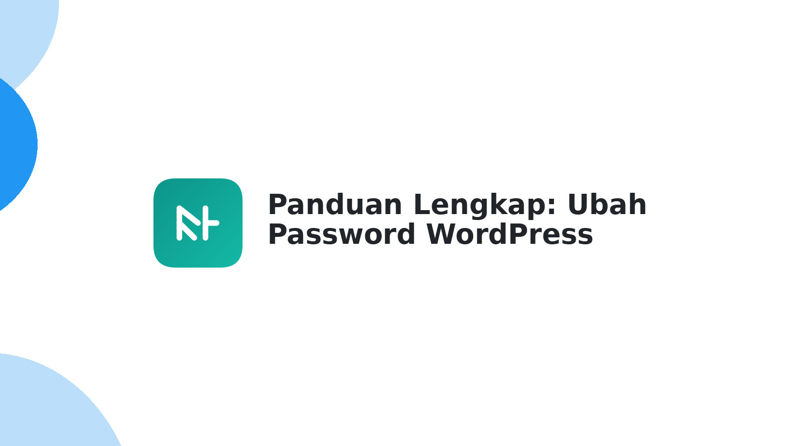 Panduan Lengkap: Ubah Password WordPress Anda dengan Mudah