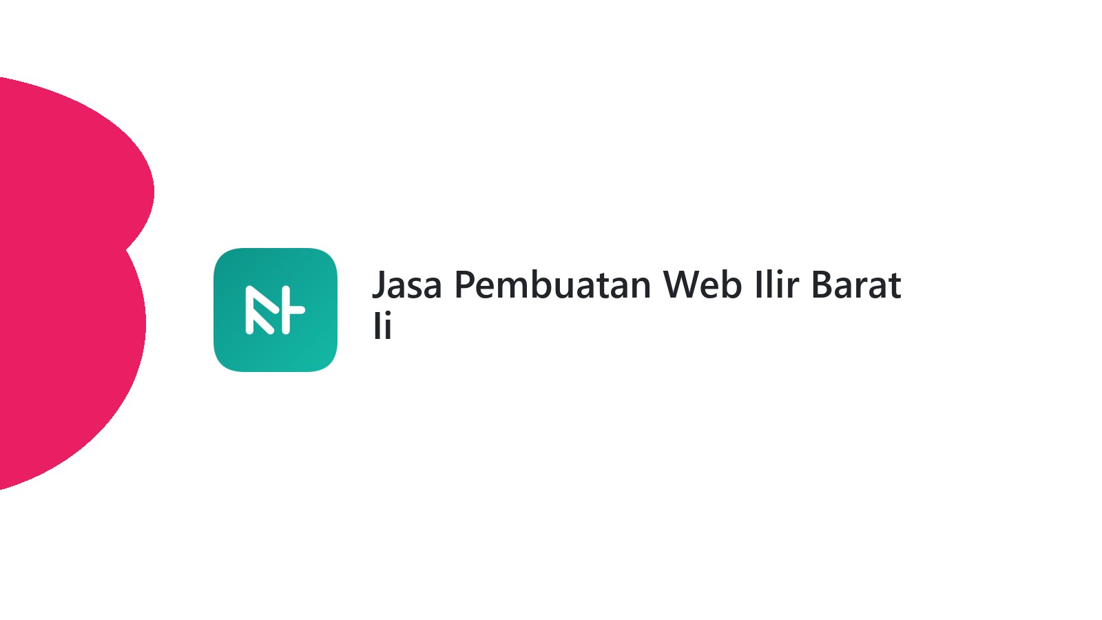 Jasa Pembuatan Web Ilir Barat Ii