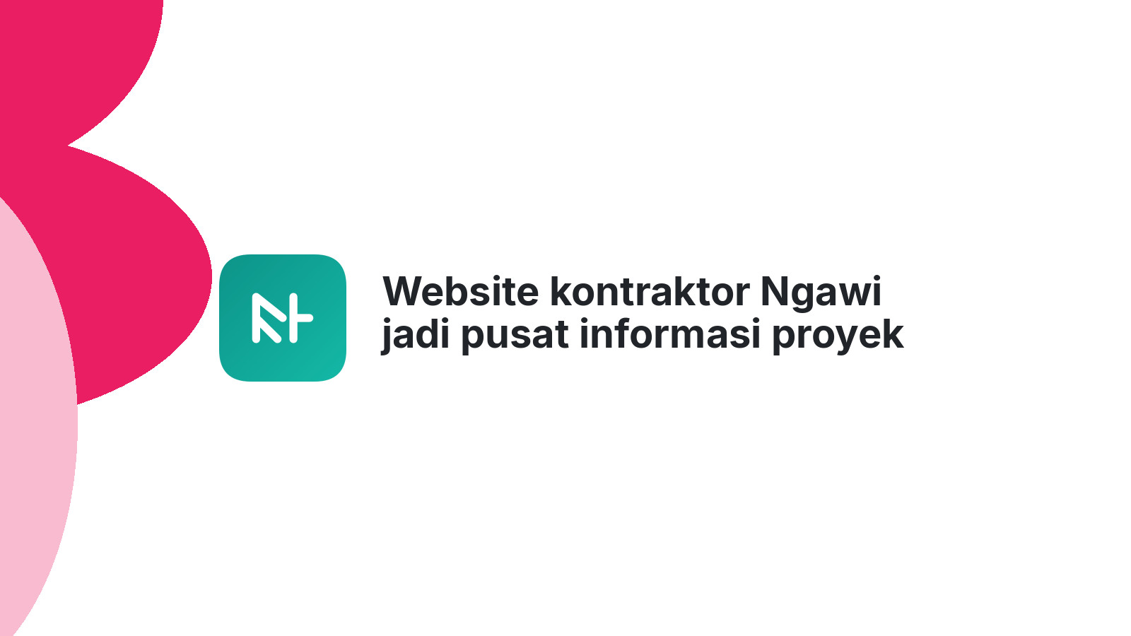 Website kontraktor Ngawi jadi pusat informasi proyek