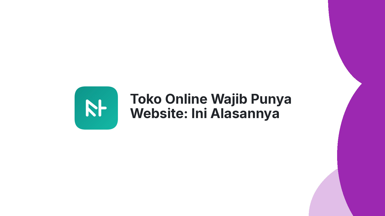 Toko Online Wajib Punya Website: Ini Alasannya