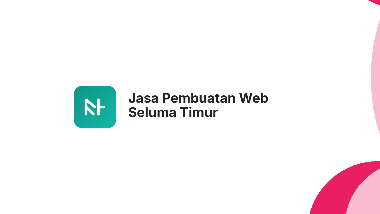 Jasa Pembuatan Web Seluma Timur