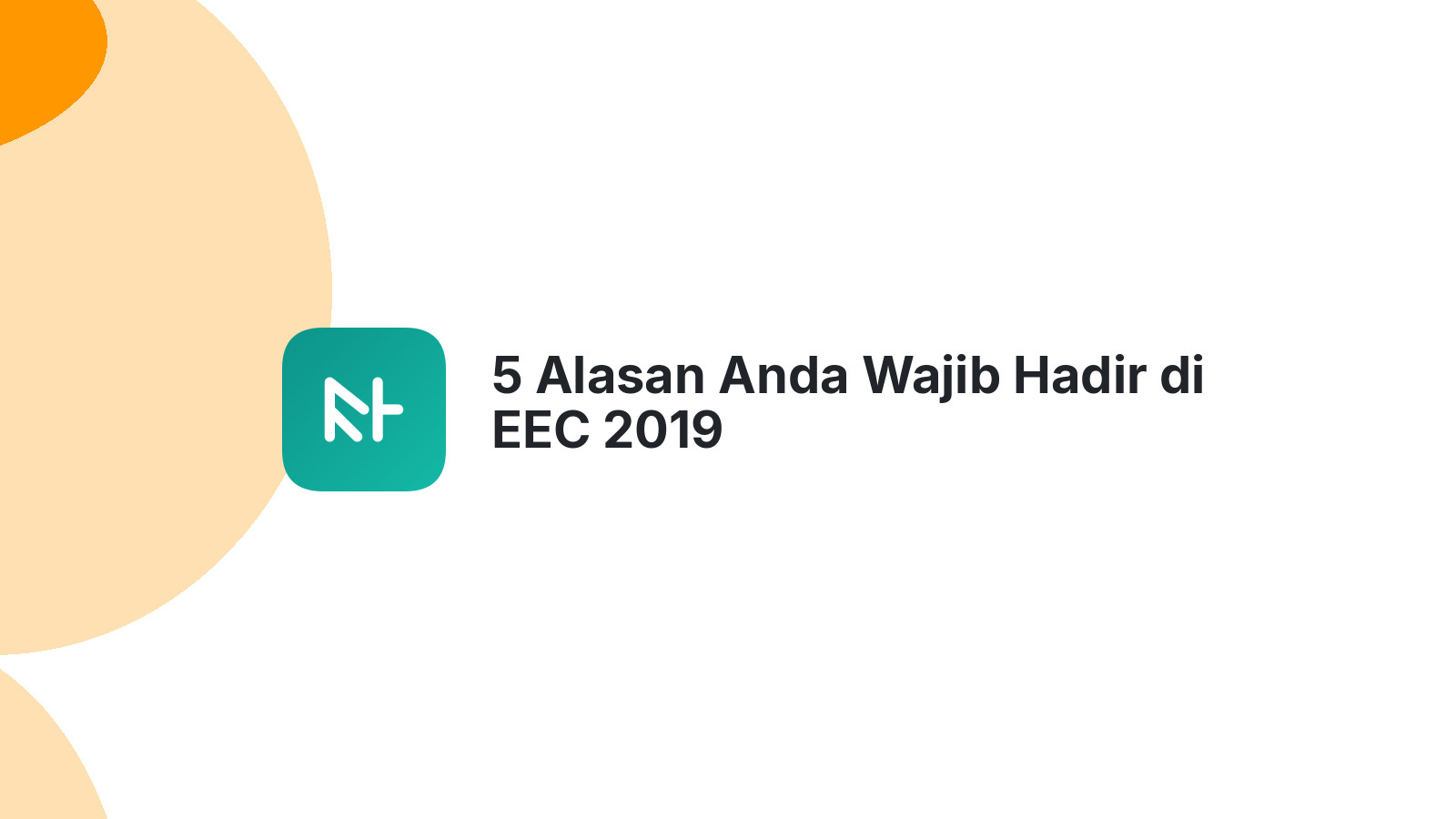 5 Alasan Anda Wajib Hadir di EEC 2019