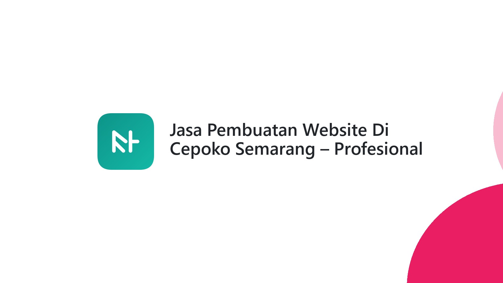 Jasa Pembuatan Website Di Cepoko Semarang ΓÇô Profesional & Terjangkau