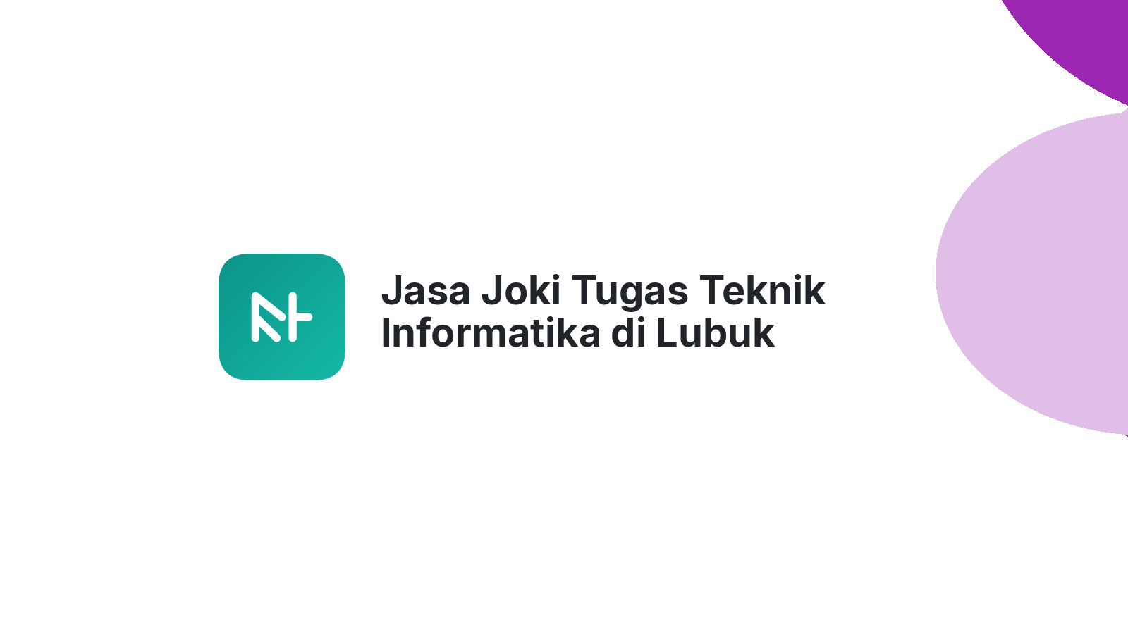 Jasa Joki Tugas Teknik Informatika di Lubuk Kilangan