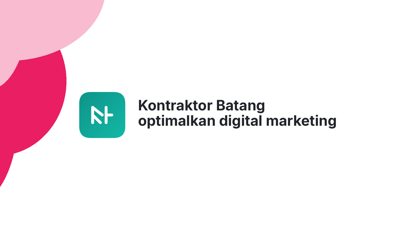 Kontraktor Batang optimalkan digital marketing lewat website