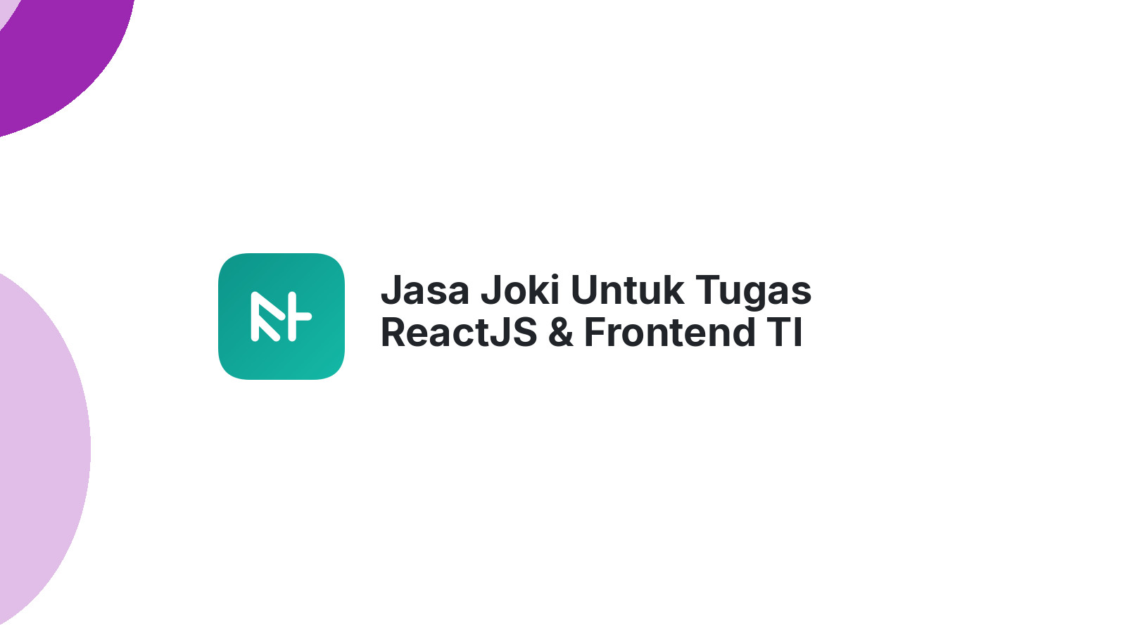 Jasa Joki Untuk Tugas ReactJS & Frontend TI