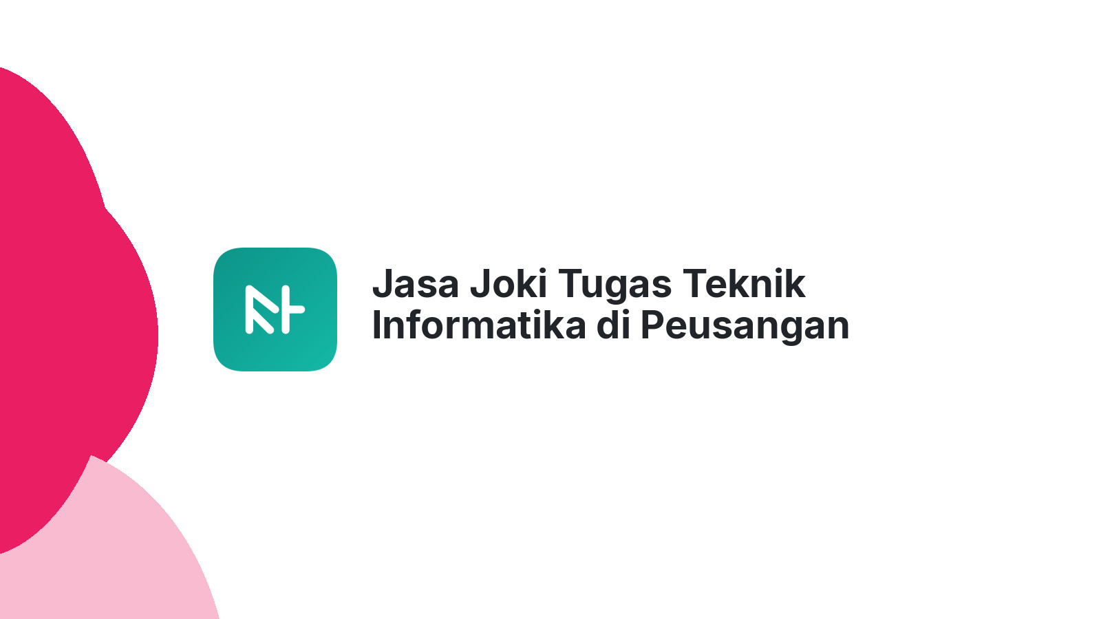 Jasa Joki Tugas Teknik Informatika di Peusangan Selatan