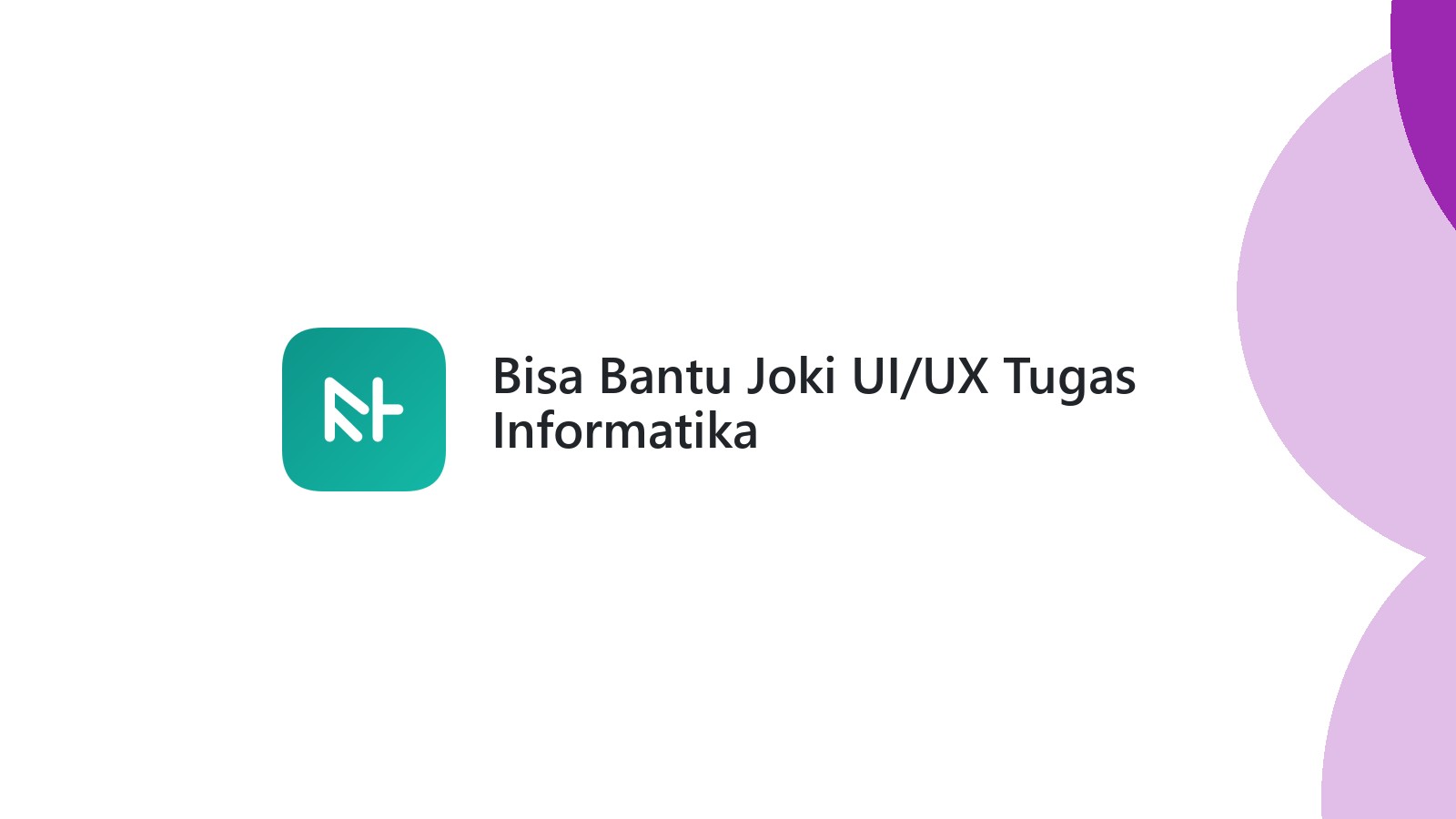 Bisa Bantu Joki UI/UX Tugas Informatika
