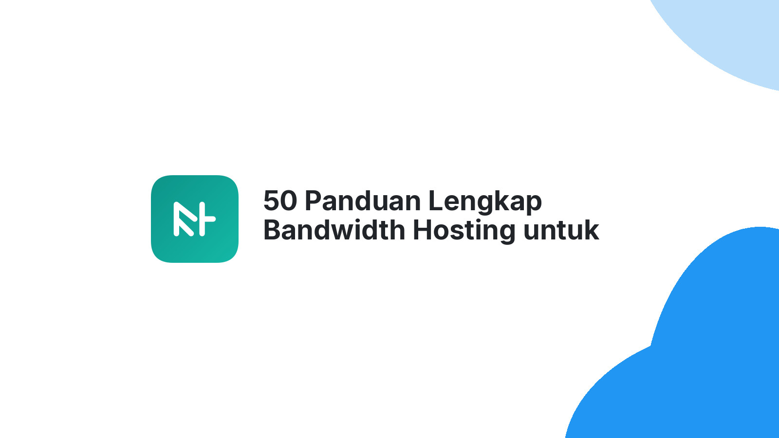 50 Panduan Lengkap Bandwidth Hosting untuk Performa Website Optimal